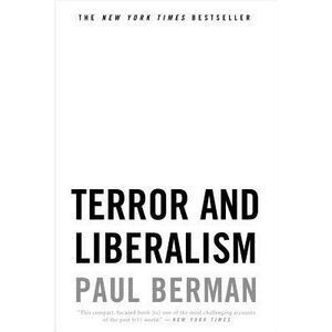 Terror and Liberalism -- Paul Berman